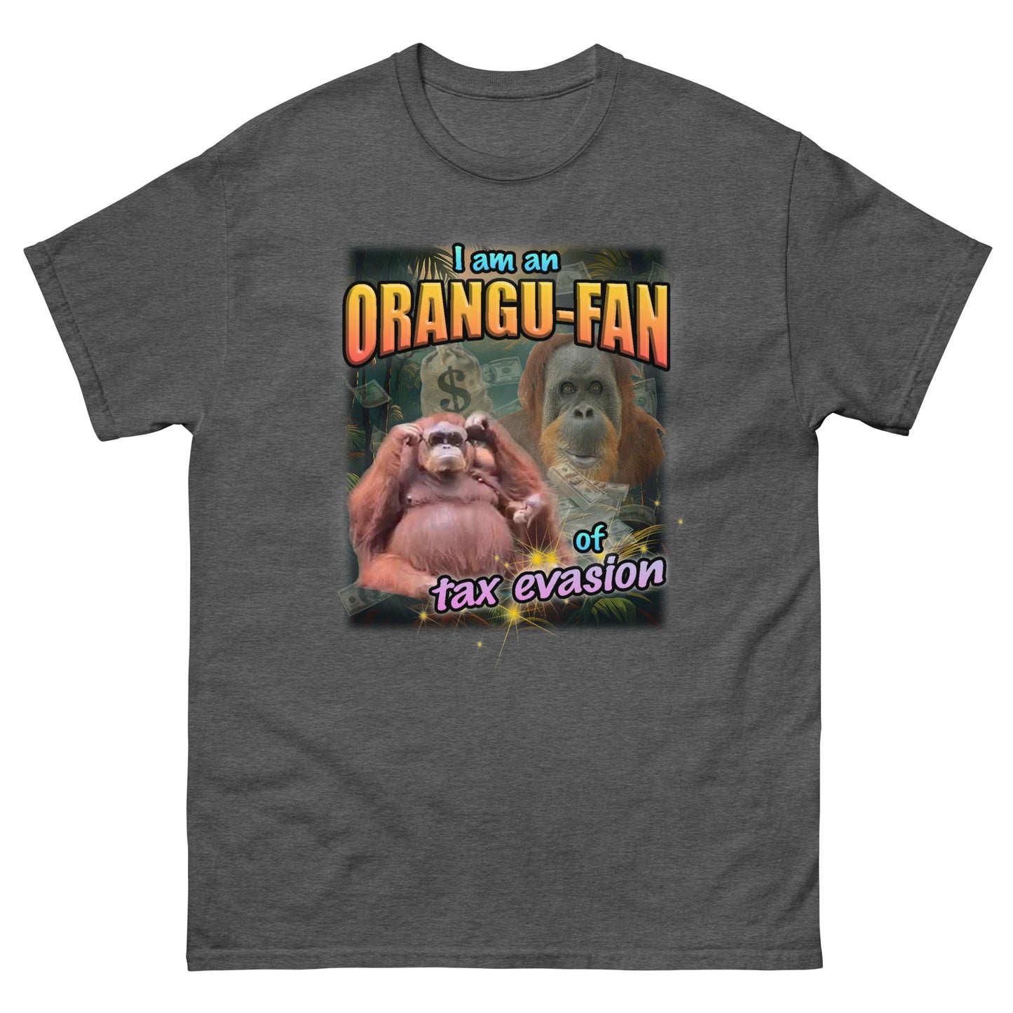 "Orange-fan of Tax Evasion" Unisex T-Shirt