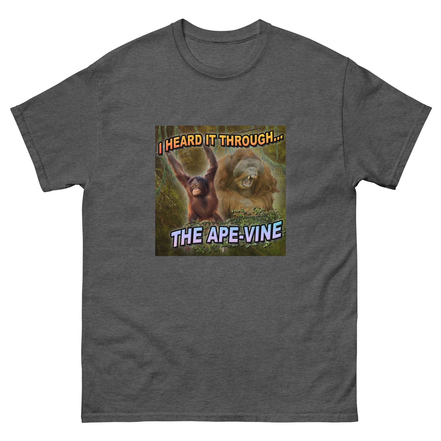 "Heard It Through The Ape-Vine" Unisex T-Shirt